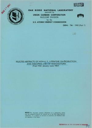 SELECTED ABSTRACTS OF NON-U. S. LITERATURE ON PRODUCTION AND INDUSTRIAL USES OF RADIOISOTOPES. From NSA, January--June 1967.