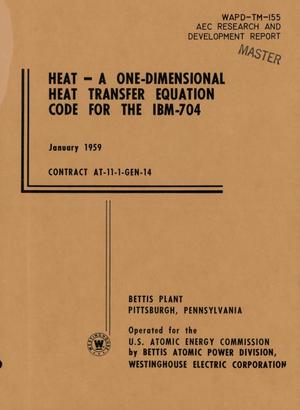 HEAT--A ONE-DIMENSIONAL HEAT TRANSFER EQUATION CODE FOR THE IBM-704