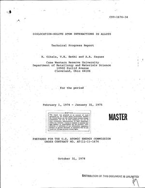 Dislocation-solute atom interactions in alloys. Technical progress report, February 1, 1974--January 31, 1975
