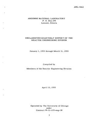 REACTOR ENGINEERING DIVISION UNCLASSIFIED QUARTERLY REPORT FOR JANUARY 1, 1955 THROUGH MARCH 31, 1955