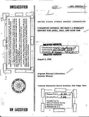 CHEMISTRY DIVISION, SECTION C-I. SUMMARY REPORT FOR APRIL, MAY, AND JUNE 1949