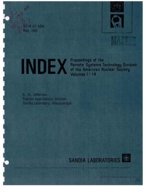 INDEX OF PROCEEDINGS OF REMOTE SYSTEMS TECHNOLOGY DIVISION OF AMERICAN NUCLEAR SOCIETY, VOLUMES 1--14.