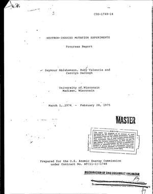 Neutron-induced mutation experiments. Progress report, March 1, 1974-- February 28, 1975