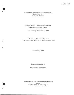 RADIOLOGICAL PHYSICS DIVISION SEMIANNUAL REPORT FOR JULY THROUGH DECEMBER 1957