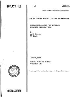 ZIRCONIUM ALLOYS FOR NUCLEAR REACTOR APPLICATIONS