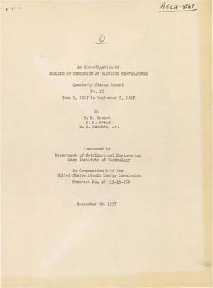 AN INVESTIGATION OF SCALING OF ZIRCONIUM AT ELEVATED TEMPERATURES. Quarterly Status Report No. 17 for June 2, 1957 to September 2, 1957