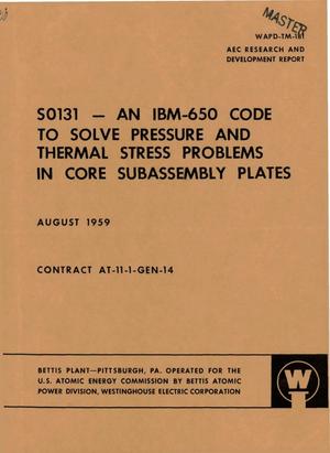 SO131--AN IBM-650 CODE TO SOLVE PRESSURE AND THERMAL STRESS PROBLEMS IN CORE SUBASSEMBLY PLATES