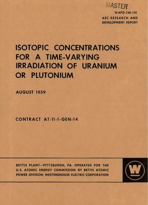 ISOTOPIC CONCENTRATIONS FOR A TIME-VARYING IRRADIATION OF URANIUM OR PLUTONIUM