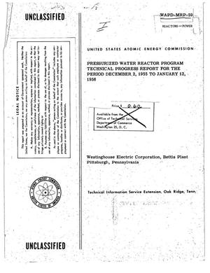 PRESSURIZED WATER REACTOR PROGRAM TECHNICAL PROGRESS REPORT FOR THE PERIOD DECEMBER 2, 1955 TO JANUARY 12, 1956