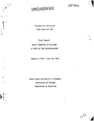 Basic chemistry of gallium: a study of the chlorogallates August 1, 1947, - June 30, 1949. Final Report