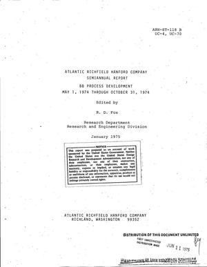 Atlantic Richfield Hanford Company semiannual report, BB process development, May 1, 1974 through October 31, 1974