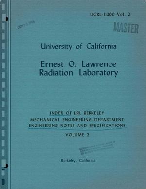 Index of LRL Berkeley Mechanical Engineering Department Engineering Notes and Specifications. Volume 2