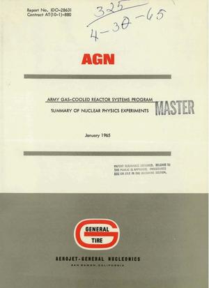 ARMY GAS-COOLED REACTOR SYSTEMS PROGRAM. SUMMARY OF NUCLEAR PHYSICS EXPERIMENTS