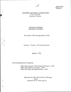 PHYSICS DIVISION SUMMARY REPORT FOR NOVEMBER 1955 THROUGH MARCH 1956