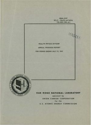 HEALTH PHYSICS DIVISION ANNUAL PROGRESS REPORT FOR PERIOD ENDING JULY 31, 1962