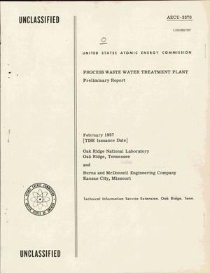 PROCESS WASTE WATER TREATMENT PLANT. Preliminary Report. Feb. 1957