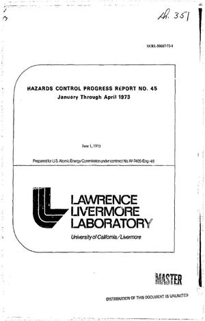 Hazards control progress report No. 45, January--April 1973
