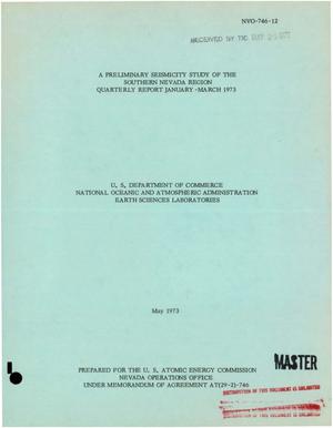 Preliminary seismicity study of the Southern Nevada Region. Quarterly Report, January--March 1973