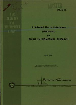 A SELECTED LIST OF REFERENCES (1960-MAY 1965) ON SWINE IN BIOMEDICAL RESEARCH
