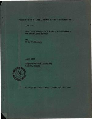 ISOTOPES PRODUCTION REACTOR--SUMMARY OF COMPLETE DESIGN
