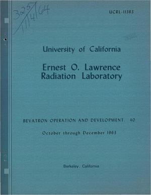 Bevatron Operation and Development. 40. October-December 1963