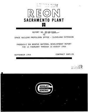 Phoebus-2 six months materials development report for 15 February 1966--15 August 1966