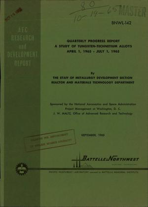 A STUDY OF TUNGSTEN-TECHNETIUM ALLOYS. Quarterly Progress Report, April 1, 1965-July 1, 1965