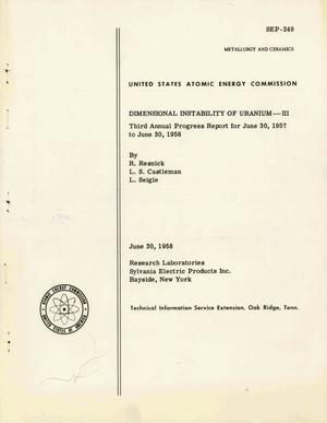 DIMENSIONAL INSTABILITY OF URANIUM--III. Third Annual Progress Report for June 30, 1957 to June 30, 1958