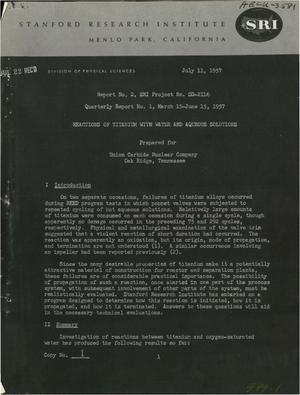 Reactions of Titanium With Water and Aqueous Solutions. Quarterly Report No. 1, (Report No. 2) for March 15-June 15, 1957