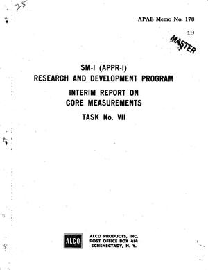 SM-1 (FORMERLY APPR-1) RESEARCH AND DEVELOPMENT PROGRAM INTERIM REPORT ON CORE MEASUREMENTS. Task No. VII