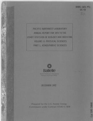 Annual report for 1971 to the USAEC Division of Biology and Medicine. Volume II. Physical sciences. Part 1. Atmospheric sciences