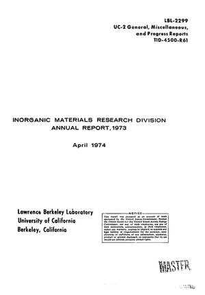Inorganic Materials Research Division annual report, 1973