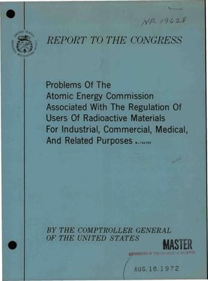 Problems of the Atomic Energy Commission associated with the regulation of users of radioactive materials for industrial, commercial, medical, and related purposes.