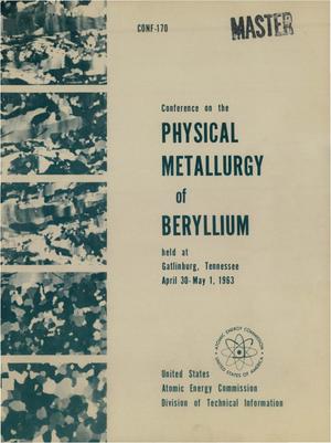 Conference on the Physical Metallurgy of Beryllium Held at Gatlinburg, Tennessee, April 30-May 1, 1963