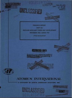 Progress report SNAP 10A nuclear auxiliary power unit development, December 1960--March 1961