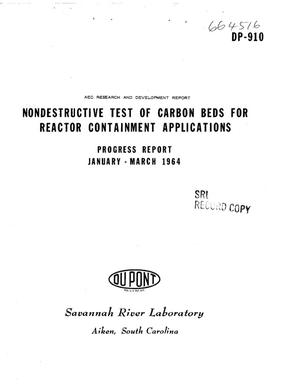 Nondestructive Test of Carbon Beds for Reactor Containment Applications. Progress Report, January-March 1964