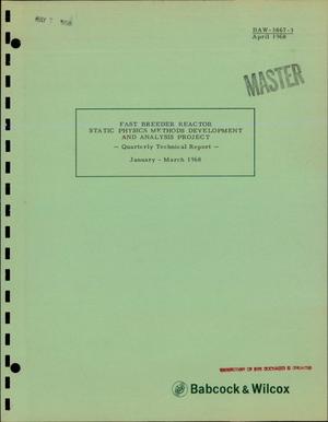 Fast Breeder Reactor Static Physics Methods Development and Analysis Project. Quarterly Technical Report, January--March 1968.