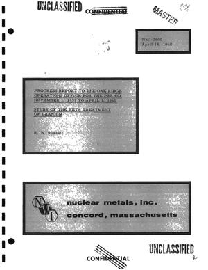 STUDY OF THE BETA TREATMENT OF URANIM. Progress Report to the Oak Ridge Operations Office for the Period November 1, 1959-April 1, 1960