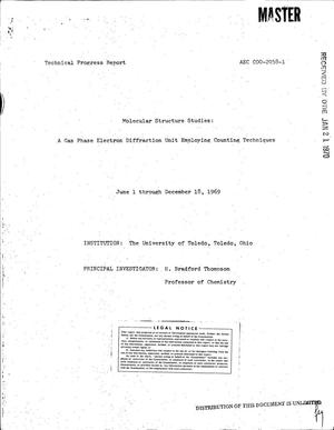 Molecular Structure Studies: A Gas Phase Electron Diffraction Unit Employing Counting Techniques. Technical Progress Report, June 1--December 18, 1969.