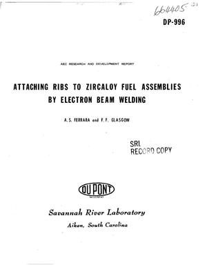 Attaching Ribs to Zircaloy Fuel Assemblies by Electron Beam Welding
