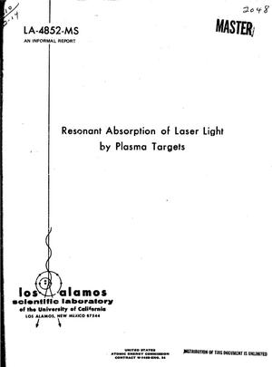 RESONANT ABSORPTION OF LASER LIGHT BY PLASMA TARGETS.