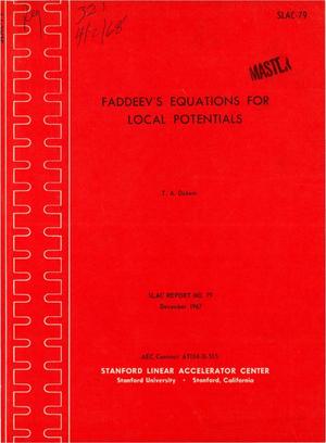 FADDEEV&#x27;S EQUATIONS FOR LOCAL POTENTIALS.