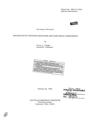 IRRADIATION OF NEUTRON DETECTORS AND ELECTRICAL COMPONENTS