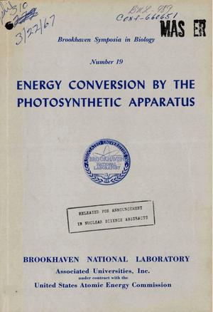 ENERGY CONVERSION BY THE PHOTOSYNTHETIC APPARATUS. Brookhaven Symposia in Biology Number 19. Report of Symposium held at Upton, June 6--9, 1966.