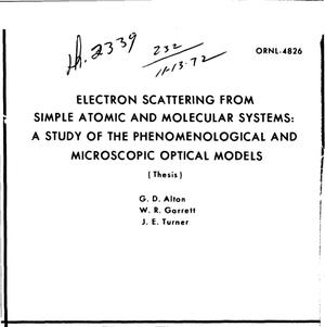 Electron Scattering From Simple Atomic and Molecular Systems: A Study of the Phenomenological and Microscopic Optical Models.