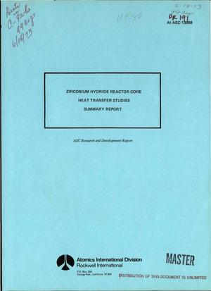 Zirconium hydride reactor core heat transfer studies summary report