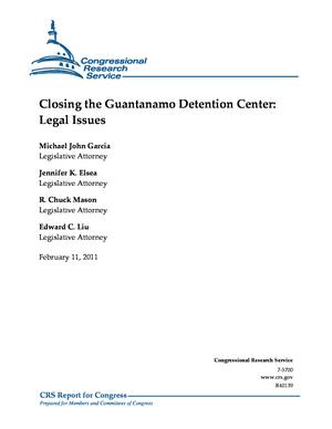 Closing the Guantanamo Detention Center: Legal Issues