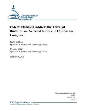 Federal Efforts to Address the Threat of Bioterrorism: Selected Issues and Options for Congress