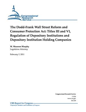 The Dodd-Frank Wall Street Reform and Consumer Protection Act: Titles III and VI, Regulation of Depository Institutions and Depository Institution Holding Companies