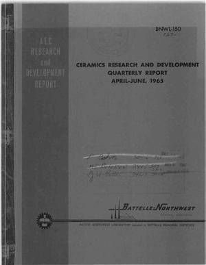CERAMICS RESEARCH AND DEVELOPMENT QUARTERLY REPORT, APRIL-JUNE 1965